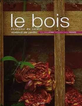 Couverture du produit · Le bois, essence du jardin