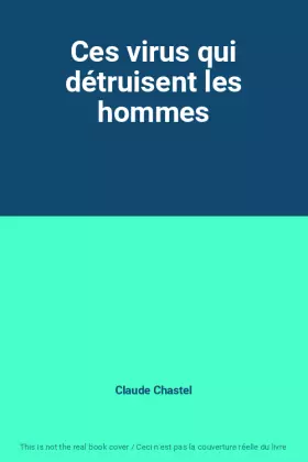 Couverture du produit · Ces virus qui détruisent les hommes