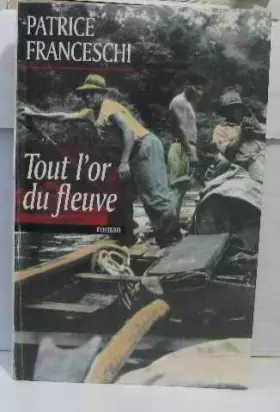 Couverture du produit · Tout l'or du fleuve