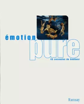Couverture du produit · Emotion pure, 45 secondes de bonheur