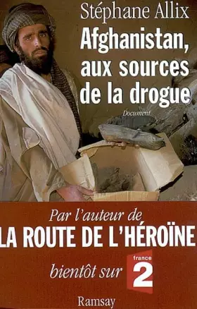 Couverture du produit · Afghanistan, aux sources de la drogue