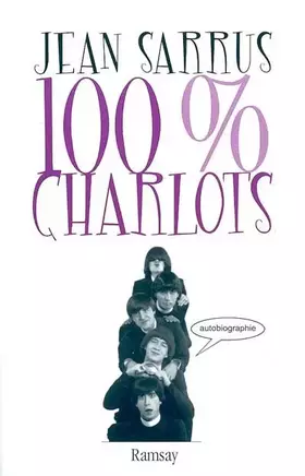 Couverture du produit · 100% Charlots : Autobiographie