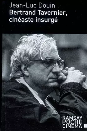 Couverture du produit · Bertrand Tavernier, cinéaste insurgé