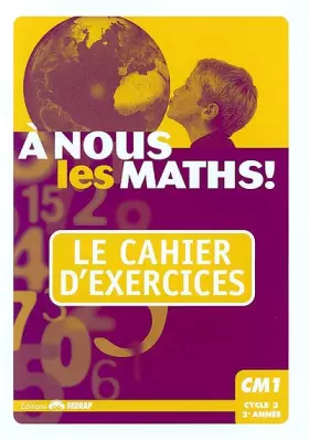 Couverture du produit · nous les maths ! CM1 CM1 (Le cahier d'exercices)