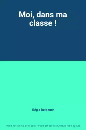 Couverture du produit · Moi, dans ma classe !