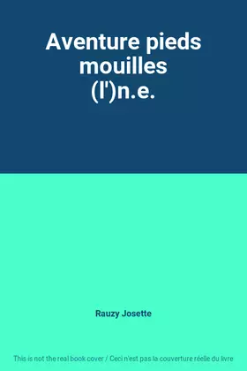 Couverture du produit · Aventure pieds mouilles (l')n.e.
