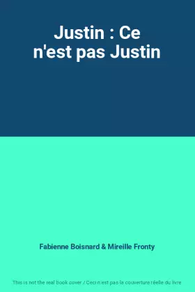 Couverture du produit · Justin : Ce n'est pas Justin