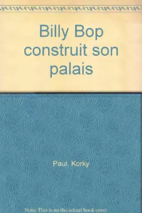 Couverture du produit · BILLY BOP CONSTRUIT SON PALAIS