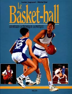 Couverture du produit · Le basket-ball : Les règles, la technique, la pratique