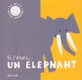 Couverture du produit · Si j'étais... un éléphant