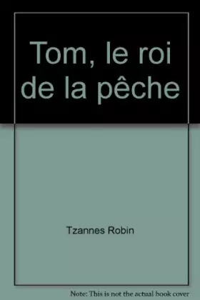 Couverture du produit · Tom, le roi de la pêche