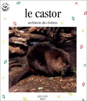 Couverture du produit · LE CASTOR. Architecte des rivières