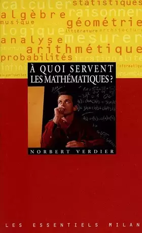 Couverture du produit · À quoi servent les mathématiques ?