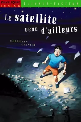Couverture du produit · Le satellite venu d'ailleurs