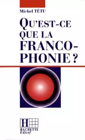 Couverture du produit · Qu'est-ce que la francophonie ?