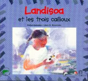 Couverture du produit · Landisoa et les trois cailloux