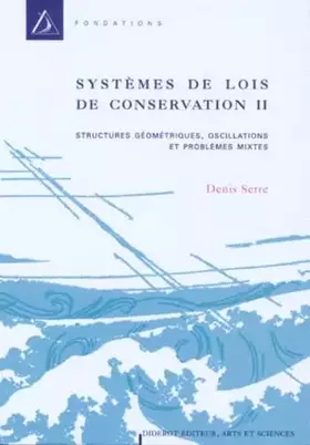 Couverture du produit · Systèmes de lois de conservation, tome 2. Structures géométriques, oscillations et problèmes mixtes
