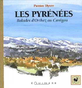 Couverture du produit · Les Pyrénées: Balades d'Orthez au Canigou