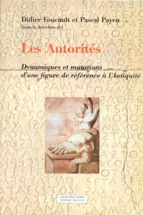 Couverture du produit · Les Autorités: Dynamiques et mutations d'une figure de référence à l'Antiquité