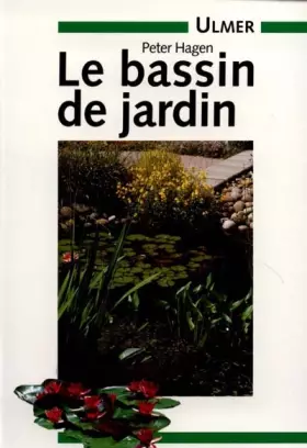 Couverture du produit · LE BASSIN DE JARDIN. Méthode et techniques de construction