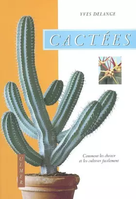 Couverture du produit · Cactées : Comment les choisir et les cultiver facilement
