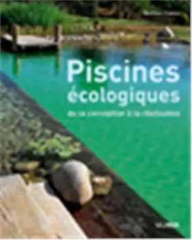 Couverture du produit · Piscines écologiques : De la conception à la réalisation