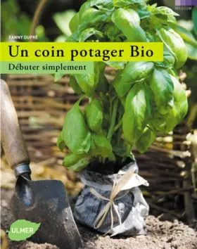 Couverture du produit · Un coin potager bio : Débuter simplement