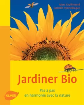 Couverture du produit · Jardiner bio. Pas à pas, en harmonie avec la nature