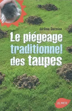 Couverture du produit · Le piégeage traditionnel des taupes