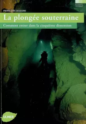Couverture du produit · La Plongée souterraine. Comment entrer dans la cinquième dimension