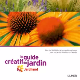 Couverture du produit · Le Guide créatif du jardin. Jardiland