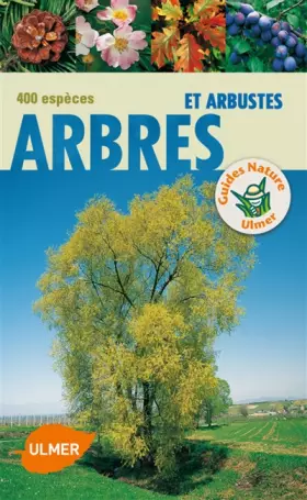 Couverture du produit · Arbres et arbustes. 400 espèces