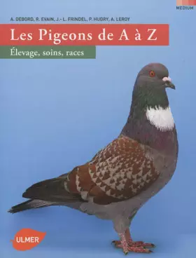 Couverture du produit · Le pigeon de A à Z - Elevage, soins, races