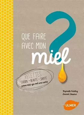 Couverture du produit · Que faire avec mon miel?