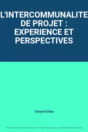 Couverture du produit · L'INTERCOMMUNALITE DE PROJET : EXPERIENCE ET PERSPECTIVES