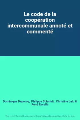 Couverture du produit · Le code de la coopération intercommunale annoté et commenté