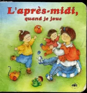 Couverture du produit · L'après-midi, quand je joue