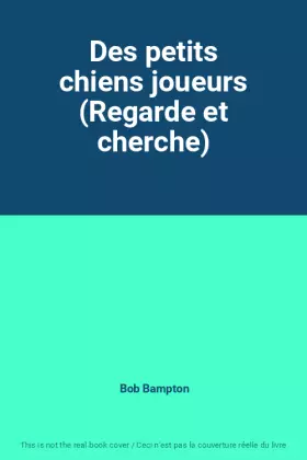 Couverture du produit · Des petits chiens joueurs (Regarde et cherche)