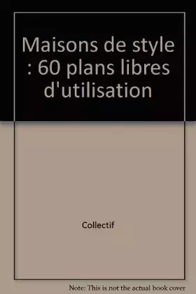 Couverture du produit · Maisons de style : 60 plans libres d'utilisation