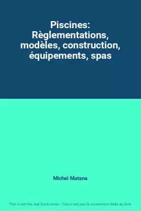 Couverture du produit · Piscines: Règlementations, modèles, construction, équipements, spas