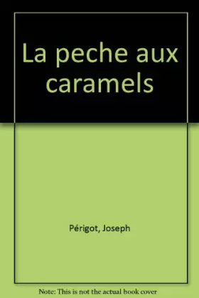 Couverture du produit · LA PECHE AUX CARAMELS