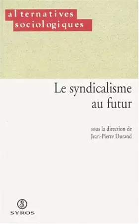Couverture du produit · LE SYNDICALISME AU FUTUR