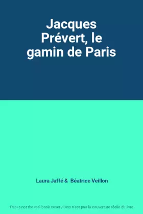 Couverture du produit · Jacques Prévert, le gamin de Paris