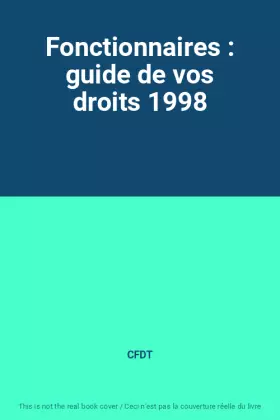Couverture du produit · Fonctionnaires : guide de vos droits 1998