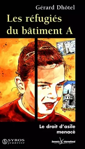 Couverture du produit · LES REFUGIES DU BATIMENT A. Réfugiés : le droit d'asile menacé