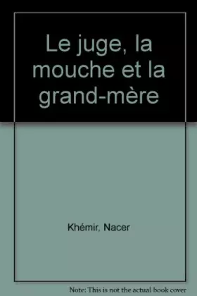 Couverture du produit · Le juge, la mouche et la grand-mère