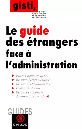 Couverture du produit · Le guide des étrangers face à l'administration