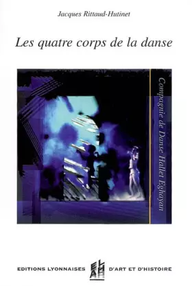 Couverture du produit · Les quatre corps de la danse. La Compagnie Hallet-Eghayan