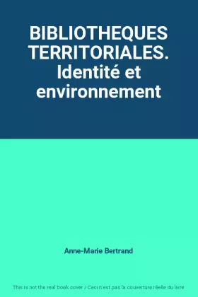 Couverture du produit · BIBLIOTHEQUES TERRITORIALES. Identité et environnement