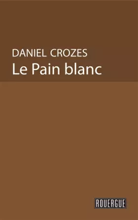 Couverture du produit · Le Pain blanc